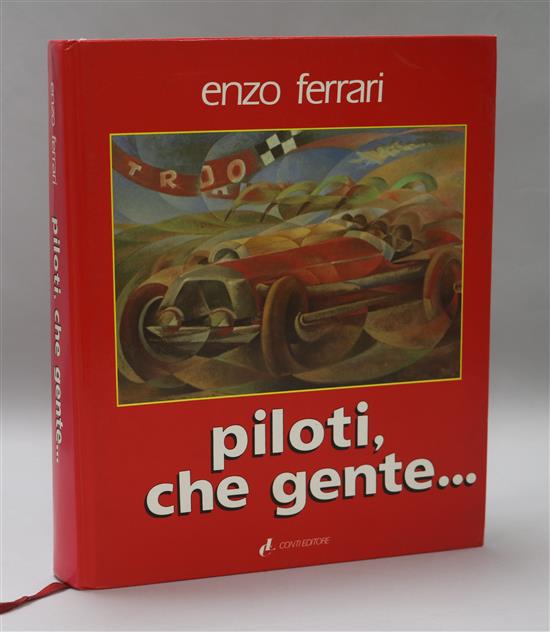 Enzo Ferrari - Piloti, Che Gente - A History of Ferrari Automobile Racing,